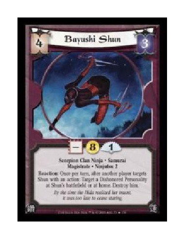 Bayushi Shun FOIL  - Scorpion Clan Ninja · Samurai · Magistrate · Ninjutsu 2. Reaction: Once per turn, after another player targ