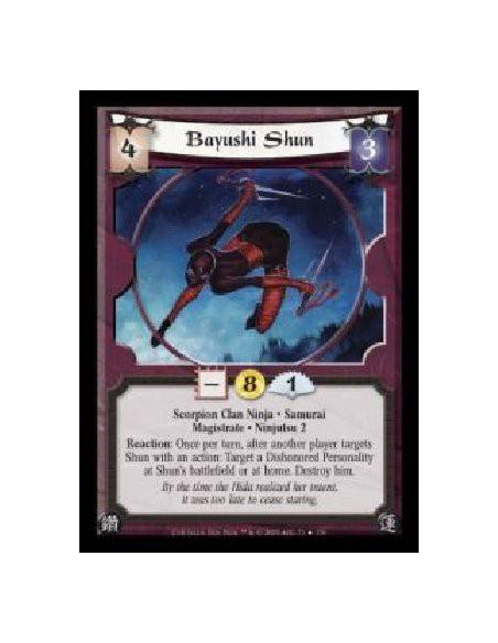 Bayushi Shun FOIL  - Scorpion Clan Ninja · Samurai · Magistrate · Ninjutsu 2. Reaction: Once per turn, after another player targ