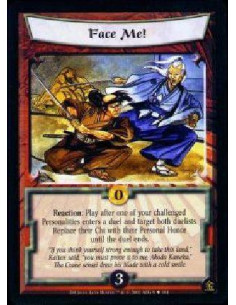 Face Me!  - Reaction: Play after one of your challenged Personalities enters a duel and target both duelists. Replace their Chi