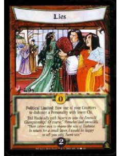 Lies  - Political Limited: Bow one of your Courtiers to dishonor a Personality with lower Chi.