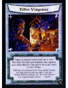 Bitter Vengeance - Target an opponent and discard one to three Fate cards. For each card discarded, that opponent must either d