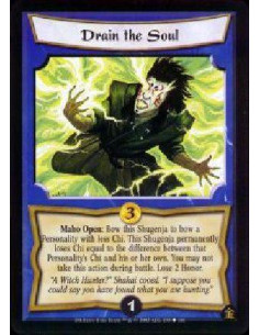 Drain the Soul  - Maho Open: Bow this Shugenja to bow a Personality with less Chi. This Shugenja permanently loses Chi equal to 