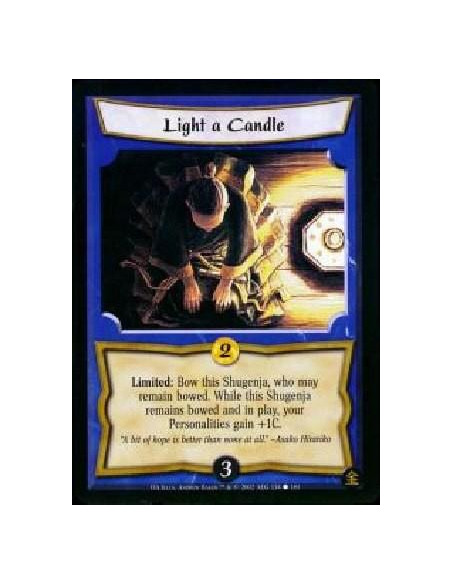 Light a Candle  - Limited: Bow this Shugenja , who may remain bowed. While this Shugenja remains bowed and in play, your Persona
