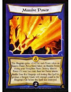 Massive Power  - This Shugenja gains +2/+2 for eachPower token on Massive Power. Put a Power token on Massive Power during your 