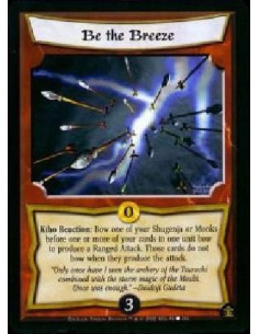 Be the Breeze  - Kiho Reaction: Bow one of your Shugenja or Monks before one or more of your cards in one unit bow to produce a 