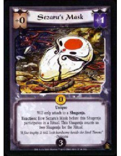 Sezaru's Mask  - Unique Will only attach to a Shugenja. Reaction: Bow Sezaru's Mask before this Shugenja participates in a Ritua