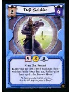 Doji Seishiro  - Crane Clan Samurai Battle: Once per turn, if he is attacking a player with less Family Honor than you, Seishiro