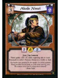 Akodo Ninsei - Lion Clan Samurai Ninsei gains +2F/+2C while opposing one or more Personalities with 0 Personal Honor in a battl