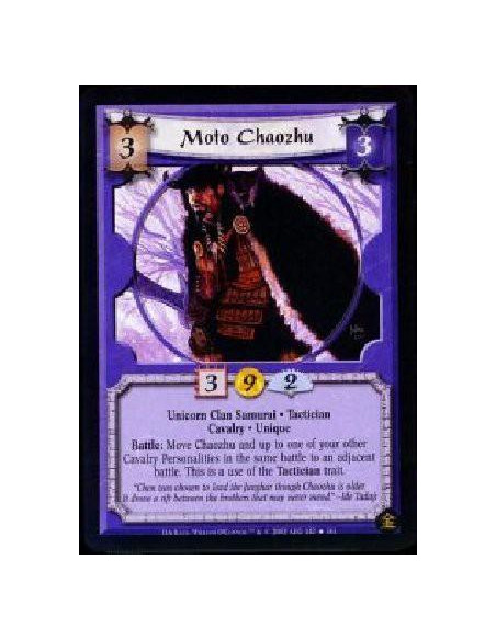 Moto Chaozhu  - Unicorn Clan Samurai * Tactician * Cavalry * Unique Battle: Move Chaozhu and up to one of your other Cavalry Per