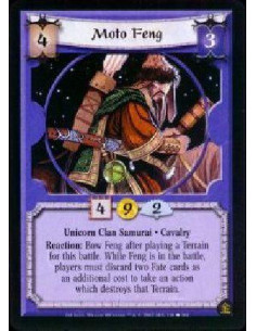 Moto Feng  - Unicorn Clan Samurai * Cavalry Reaction: Bow Feng after playing a Terrain for this battle. While Feng is in the bat