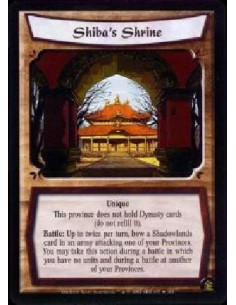 Shiba's Shrine  - Unique. This province does not hold Dynasty cards (do not refill it). Battle: Up to twice per turn, bow a Shad
