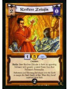 Restless Zokujin  - Creature Battle: Bow Restless Zokujin to bow an opposing Follower with greater printed Force than that Follo