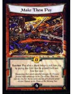 Make Them Pay FOIL  - Reaction: Play after a player brings a card into play by paying less Gold than its printed Gold cost. Bow 