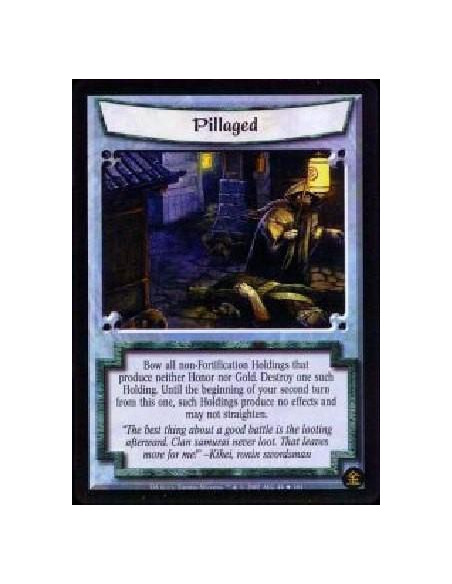 Pillaged FOIL  - Bow all non-Fortification Holdings that produce neither Honor nor Gold. Destroy one such Holding. Until the beg