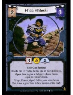 Hida Hitoshi - Crab Clan Samurai Hitoshi gains +1F while he has one or more Followers. Open: Bow Hitoshi to give a Follower a F