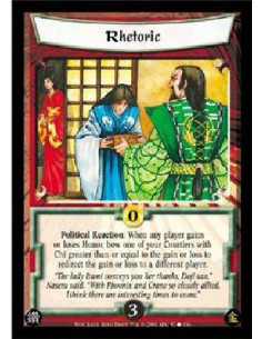 Rhetoric  - Political Reaction: Before any player gains or loses Honor, bow one of your Courtiers with Chi greater than or equal