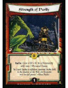 Strength of Purity  - Battle: Give +3F/+3C to a Personality with more than 2 Personal Honor.