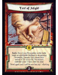 Test of Might  - Battle: One of your Personalities issues an unrefusable challenge to an opposing Personality. This duel compare