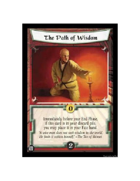 The Path of Wisdom (Idioma Español)  - Immediately before your End Phase, if this card is in your discard pile, you may place it