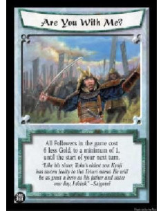 Are You With Me?  - All Followers in the game cost 6 less Gold, to a minimum of 1, until the start of your next turn.