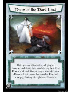 Doom of the Dark Lord FOIL  - Until you are eliminated, all players draw an additional Fate card during their End Phases, and ea