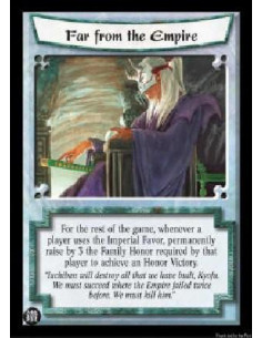 Far From the Empire FOIL  - For the rest of the game, whenever a player uses the Imperial Favor, permanently raise by 3 the Fami