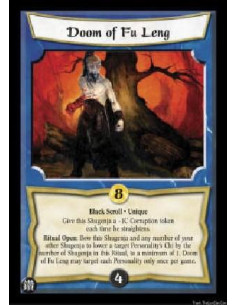 Doom of Fu Leng FOIL  - Black Scroll * Unique Give this Shugenja a -1C Corruption token each time he straightens. Ritual Open: B