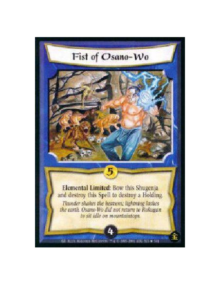 Fist of Osano-Wo FOIL  - Elemental Limited: Bow this Shugenja and destroy this Spell to destroy a Holding. 