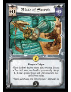 Blade of Secrets  - Weapon * Unique When Blade of Secrets enters play, you may discard a Fate card from your hand to permanently