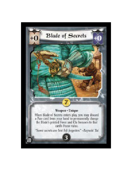 Blade of Secrets  - Weapon * Unique When Blade of Secrets enters play, you may discard a Fate card from your hand to permanently