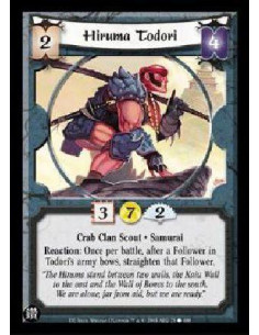Hiruma Todori  - Crab Clan Scout * Samurai Reaction: Once per battle, after a Follower in Todori's army bows, straighten that Fo