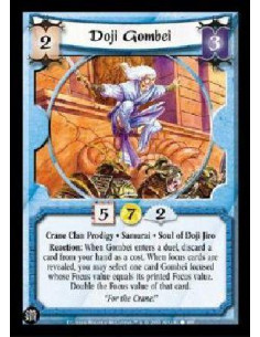 Doji Gombei  - Crane Clan Prodigy * Samurai * Soul of Doji Jiro Reaction: When Gombei enters a duel, discard a card from your ha