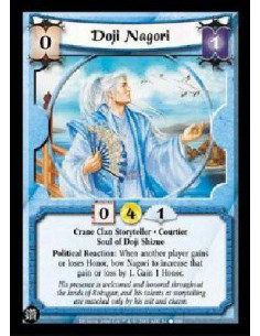 Doji Nagori  - Crane Clan Storyteller * Courtier Soul of Doji Shizue Political Reaction: When another player gains or loses Hono