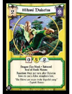 Hitomi Daisetsu  - Dragon Clan Monk * Tattooed Soul of Hoshi Maseru Reaction: Once per turn, after Daisetsu bows to cast a Kiho,
