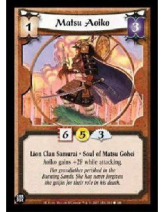 Matsu Aoiko  - Lion Clan Samurai * Soul of Matsu Gohei Aoiko gains +2F while attacking.