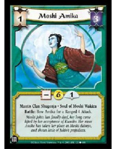 Moshi Amika  - Mantis Clan Shugenja * Soul of Moshi Wakiza Battle: Bow Amika for a Ranged 4 Attack.
