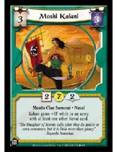 Moshi Kalani  - Mantis Clan Samurai * Naval Kalani gains +1F while in an army with at least one other Naval card.