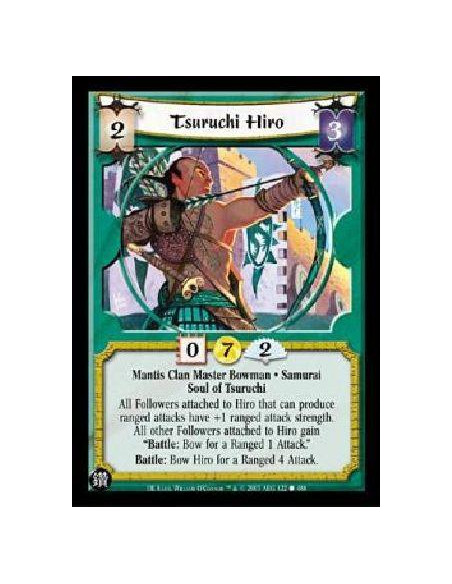 Tsuruchi Hiro  - Mantis Clan Master Bowman * Samurai Soul of Tsuruchi All Followers attached to Hiro that can produce ranged att
