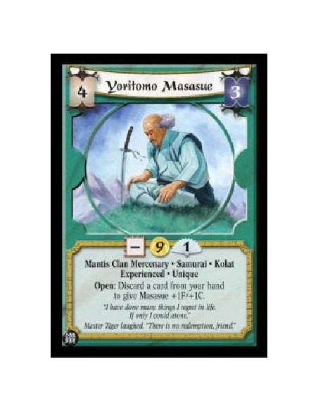 Yoritomo Masasue Exp  - Mantis Clan Mercenary * Samurai * Kolat Experienced * Unique Open: Discard a card from your hand to give