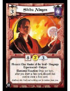 Shiba Ningen Exp  - Phoenix Clan Master of the Void * Shugenja Experienced * Unique Elemental Reaction: Once per turn, after you