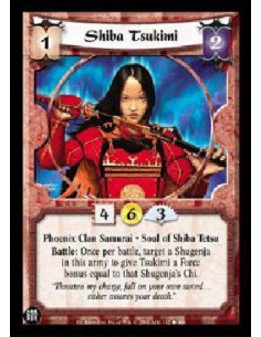 Shiba Tsukimi  - Phoenix Clan Samurai * Soul of Shiba Tetsu Battle: Once per battle, target a Shugenja in this army to give Tsuk