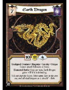 Earth Dragon FOIL - Unaligned Creature * Shugenja * Cavalry * Unique Cannot attach Followers or Items. Elemental Battle: Once p