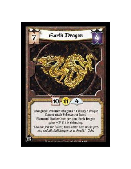 Earth Dragon FOIL  - Unaligned Creature * Shugenja * Cavalry * Unique Cannot attach Followers or Items. Elemental Battle: Once p