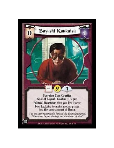 Bayushi Kaukatsu (Español)  - Scorpion Clan Courtier Soul of Bayushi Goshiu * Unique Political Reaction: After you lose Honor, b