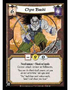 Ogre Bushi (Spanish)  - Nonhuman * Shadowlands Cannot attach Armor or Followers.