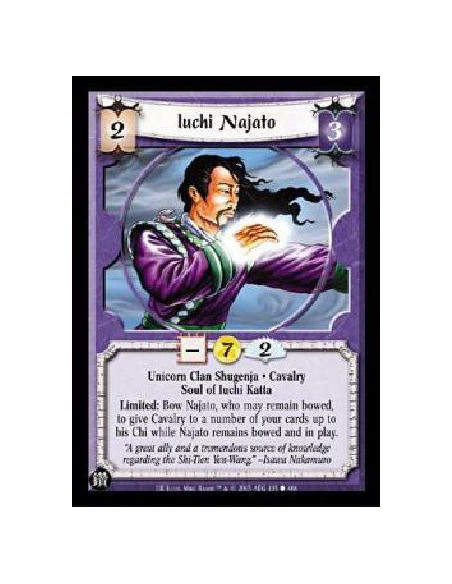 Iuchi Najato  - Unicorn Clan Shugenja * Cavalry Soul of Iuchi Katta Limited: Bow Najato, who may remain bowed, to give Cavalry t