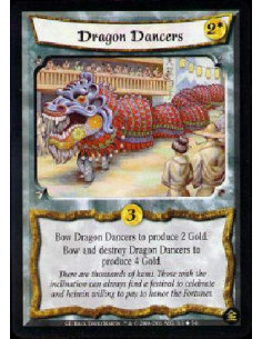 Dragon Dancers - Bow Dragon Dancers to produce 2 Gold. Bow and destroy Dragon Dancers to produce 4 Gold.