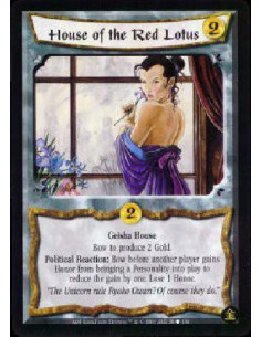 House of the Red Lotus  - Geisha House Bow House of the Red Lotus to produce 2 Gold. Political Reaction: Before another player g