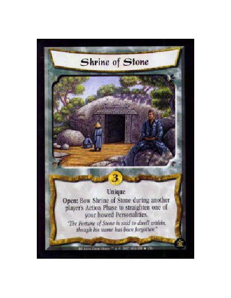 Shrine of Stone  - Singular Open: Bow Shrine of Stone during another player's Action Phase to straighten one of your bowed Perso
