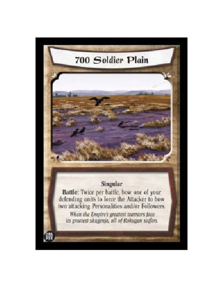 700 Soldier Plain  - Singular Battle: Twice per battle, bow one of your defending units to force the Attacker to bow two attacki